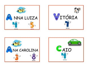 NNA LUIZANNA LUIZA ITÓRIAITÓRIA
NA CAROLINANA CAROLINA AIOAIO