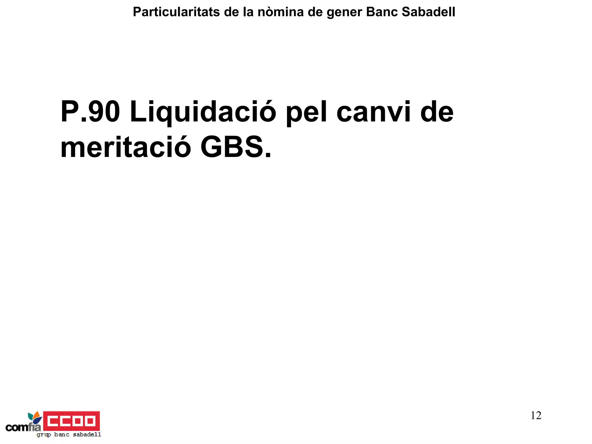 P.90 Liquidació pel canvi de meritació GBS.   Particularitats de la nòmina de gener Banc Sabadell  