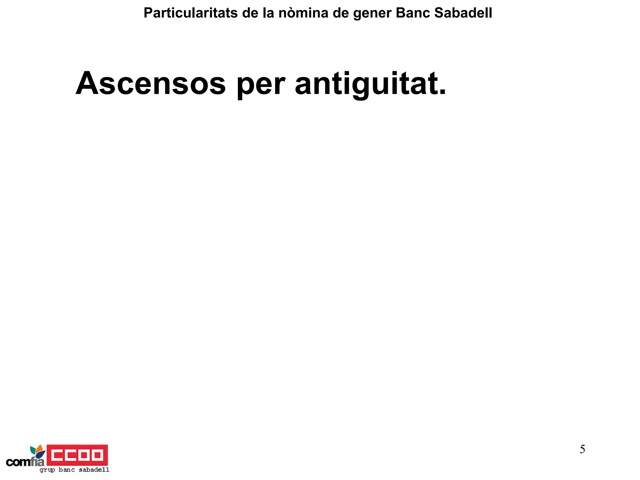 Ascensos per antiguitat. Particularitats de la nòmina de gener Banc Sabadell  