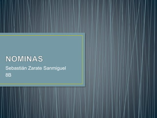 Sebastián Zarate Sanmiguel
8B
 