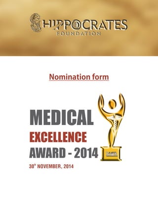 Nomination form 
MEDICAL 
EXCELLENCE 
AWARD - 2014 
th 30 NOVEMBER, 2014 
 