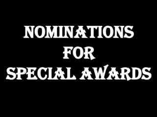 NOMINATIONSFORSpecial Awards 