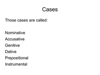 Cases Those cases are called: 