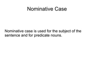 Nominative Case ,[object Object]
