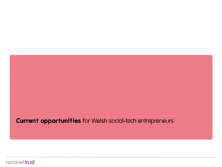 Current opportunities for Welsh social-tech entrepreneurs
 