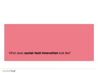 What does social-tech innovation look like?
 
