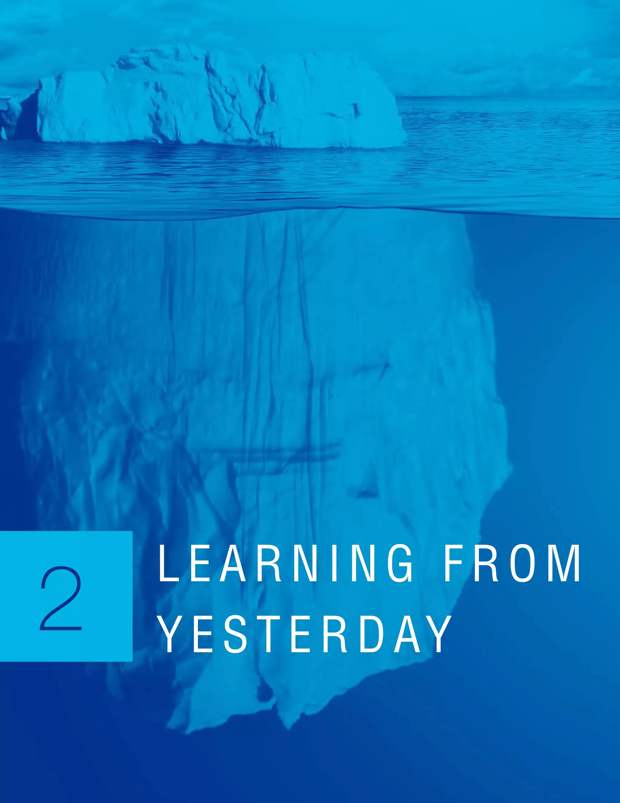 8
L EA RN IN G FR OM
YES TER D AY
2
 