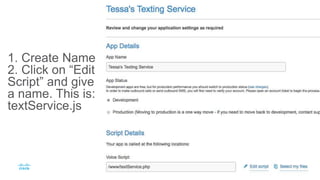 1. Create Name
2. Click on “Edit
Script” and give it
a name. This is:
textService.js
 