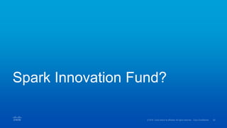 Spark Innovation Fund?
 