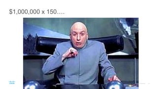 $1,000,000 x 150….
 