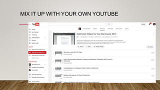 MIX IT UP WITH YOUR OWN YOUTUBE
 