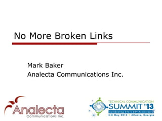 No More Broken Links
Mark Baker
Analecta Communications Inc.
 