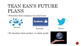  Promotes their company via social sites:
Internet
 To introduce their product to whole world
Facebook Twitter
 