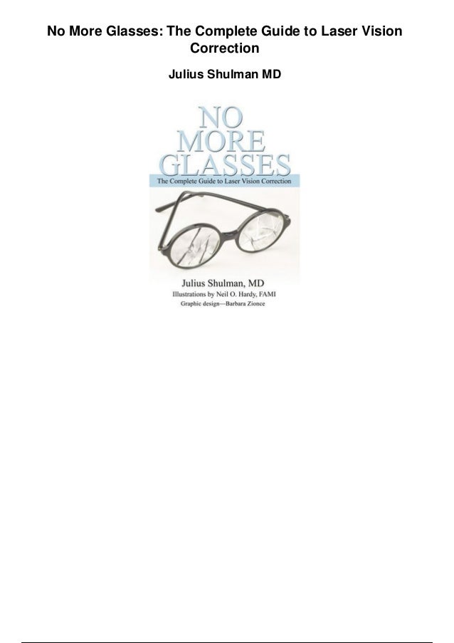 No more glasses the complete guide to laser vision correction