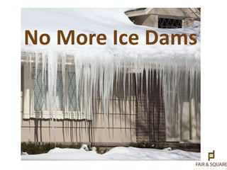  No More Ice Dams  