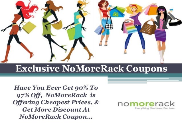 Similar No More Rack Coupons Nomorerack Coupon Codes. likes. Choxi is formerly NoMoreRack a well known store provide you all items of daily life with unbeatable prices. Shop with.