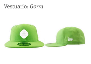 Vestuario: Gorra
 