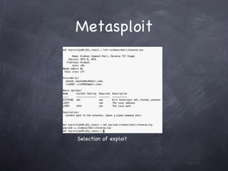 Metasploit




Selection of exploit
 