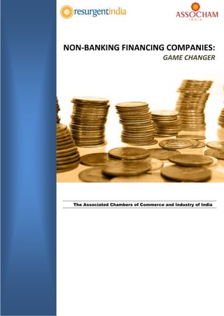 The Associated Chambers of Commerce and Industry of India
NON-BANKING FINANCING COMPANIES:
GAME CHANGER
 