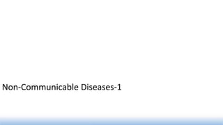 Non-Communicable Diseases-1
 