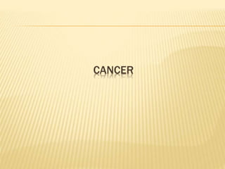 CANCER 
 