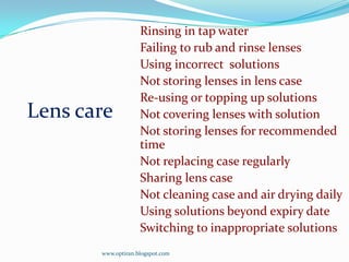 Rinsing in tap water
                    Failing to rub and rinse lenses
                    Using incorrect solutions
   ...