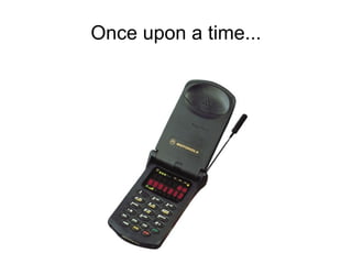 Once upon a time... 