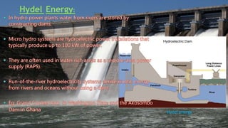 Hydel Energy:
Hydel energy
 