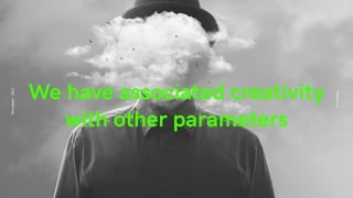 We have associated creativity
with other parameters
Eurobest
November2017-
 