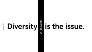 Diversity is the issue.
Ofthoughts
Eurobest
November2017-
 