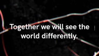 Eurobest
November2017-
Together we will see the
world differently.
Eurobest
November2017-
 