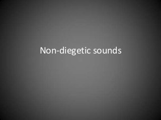 Non-diegetic sounds

 