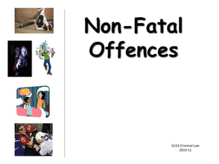 Non-Fatal Offences G153 Criminal Law  2010-11 
