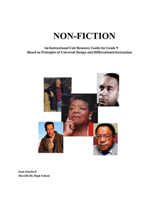 NON-FICTION
An Instructional Unit Resource Guide for Grade 9
Based on Principles of Universal Design and Differentiated Instruction

Jean Stanford
Merrillville High School

 