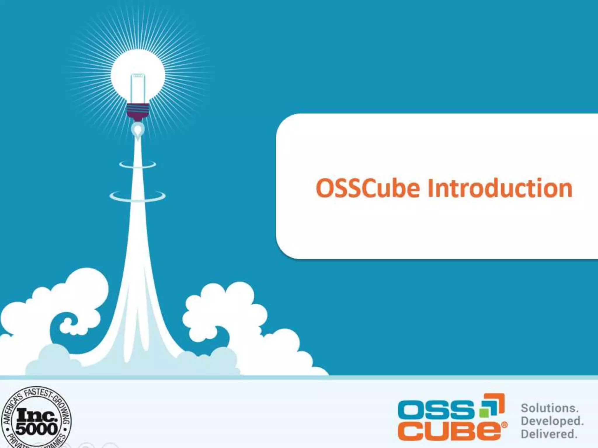 s
A Presentation on OSSCube’s
Corporate Capabilities
 