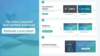 For video tutorials
and worked examples
Statsols.com/start
 