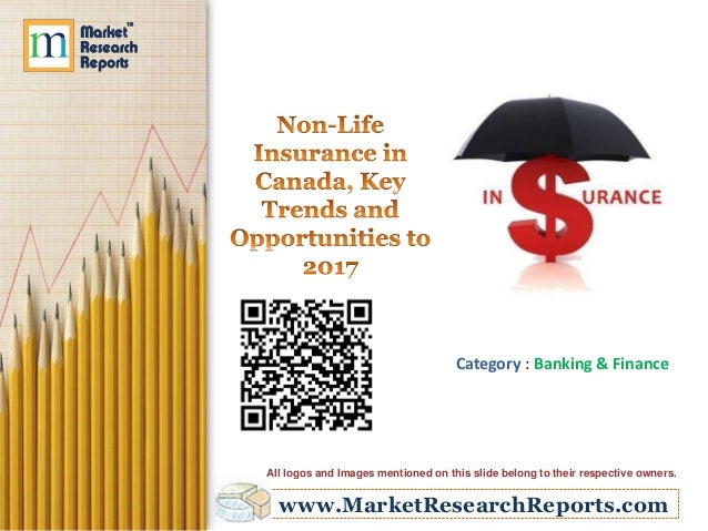 NonLife Insurance in Canada, Key Trends and Opportunities NonLife Insurance in Canada, Key Trends and Opportunities