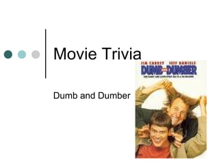 Movie Trivia Dumb and Dumber 