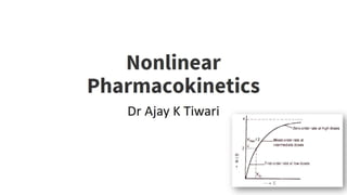 Non linear pharmacokinetics presentation by akt