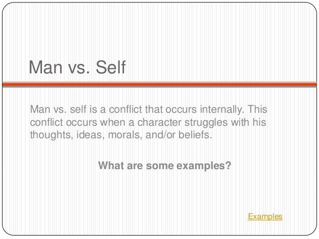 Man Vs Nature Man Vs Man Man Vs Self Man Vs Nature Man Vs Man Man Vs Self
