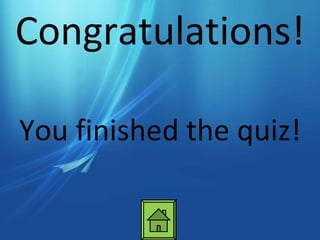 Congratulations! You finished the quiz! 