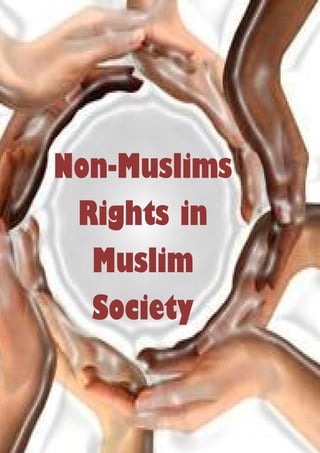 Non-
     Non-Muslims
      Rights in
       Muslim
       Society

English.islamweb.net/emainpage   Page 1
 