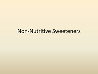Non-Nutritive Sweeteners
 