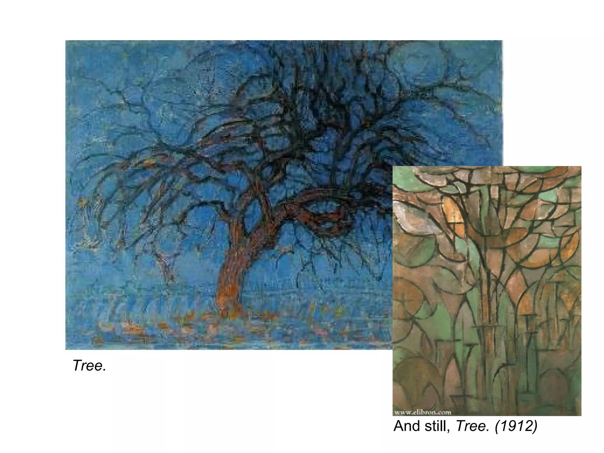 Tree. And still,  Tree. (1912) 