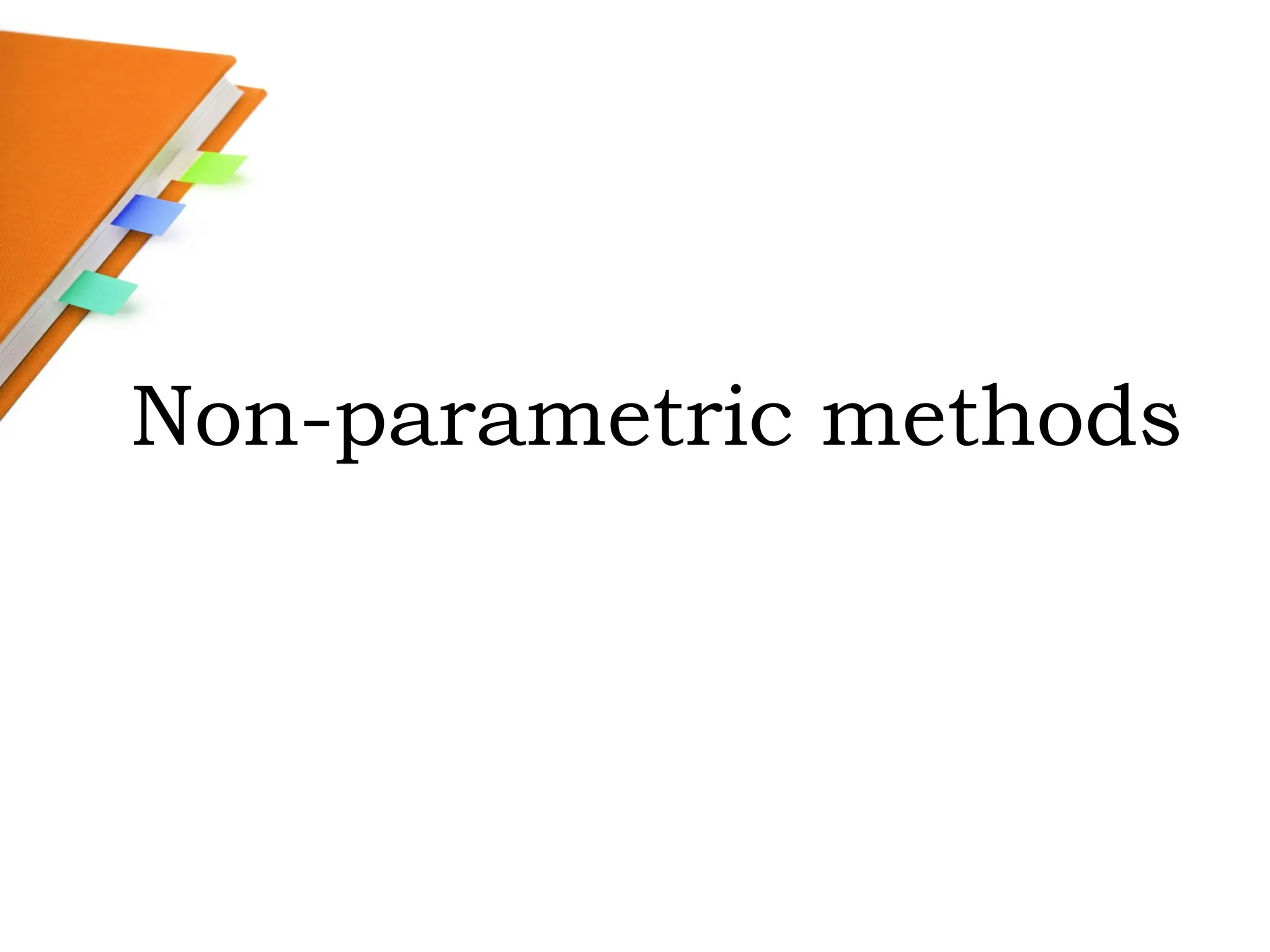 Non-parametric methods
 