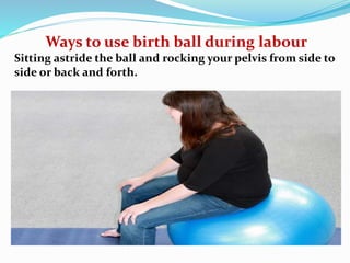 Sitting Labour Non pharmacological approaches to manage labour pain | PPTX