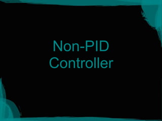 Non-PID
Controller
 