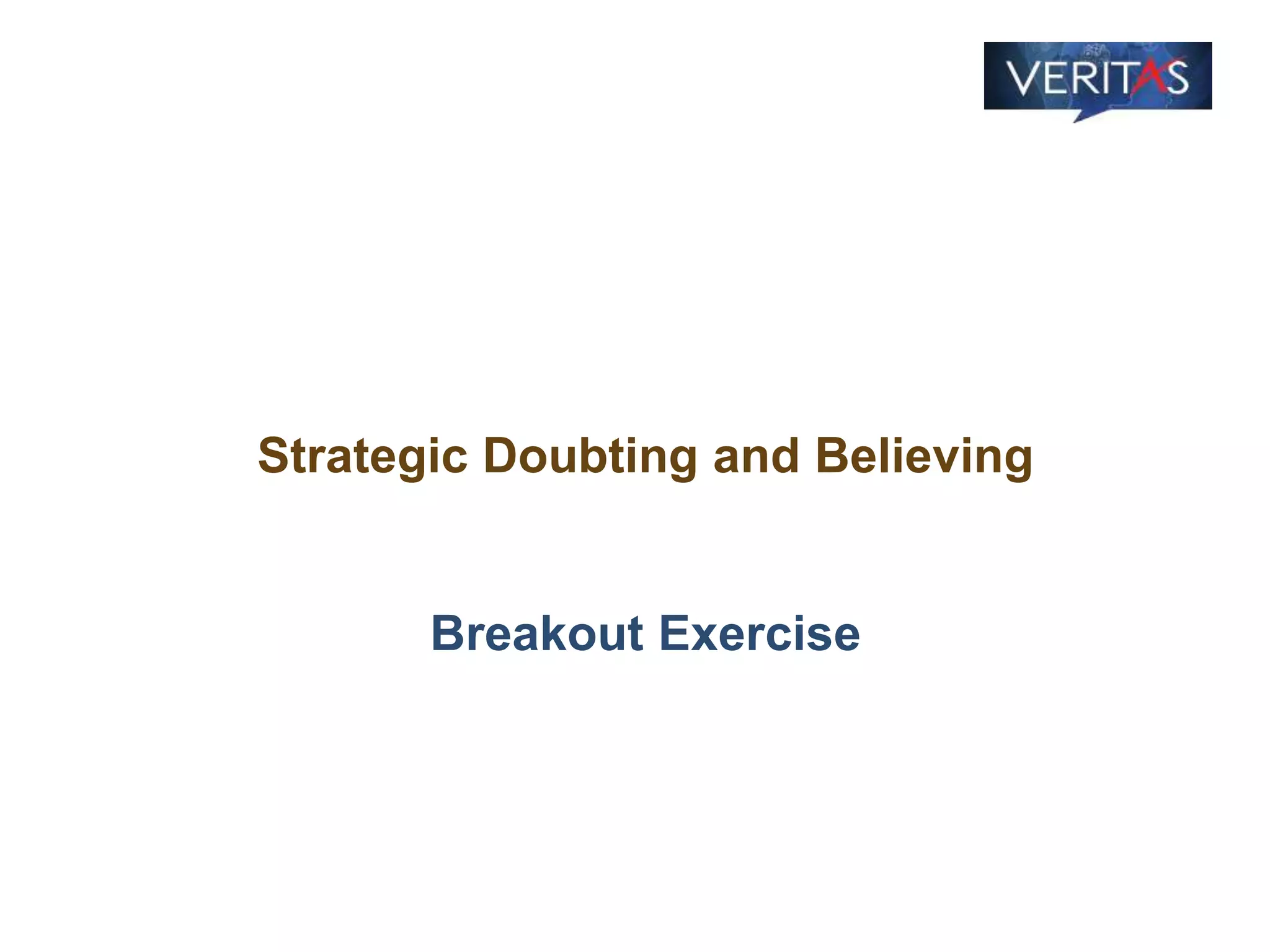 Strategic Doubting and Believing
Breakout Exercise
 