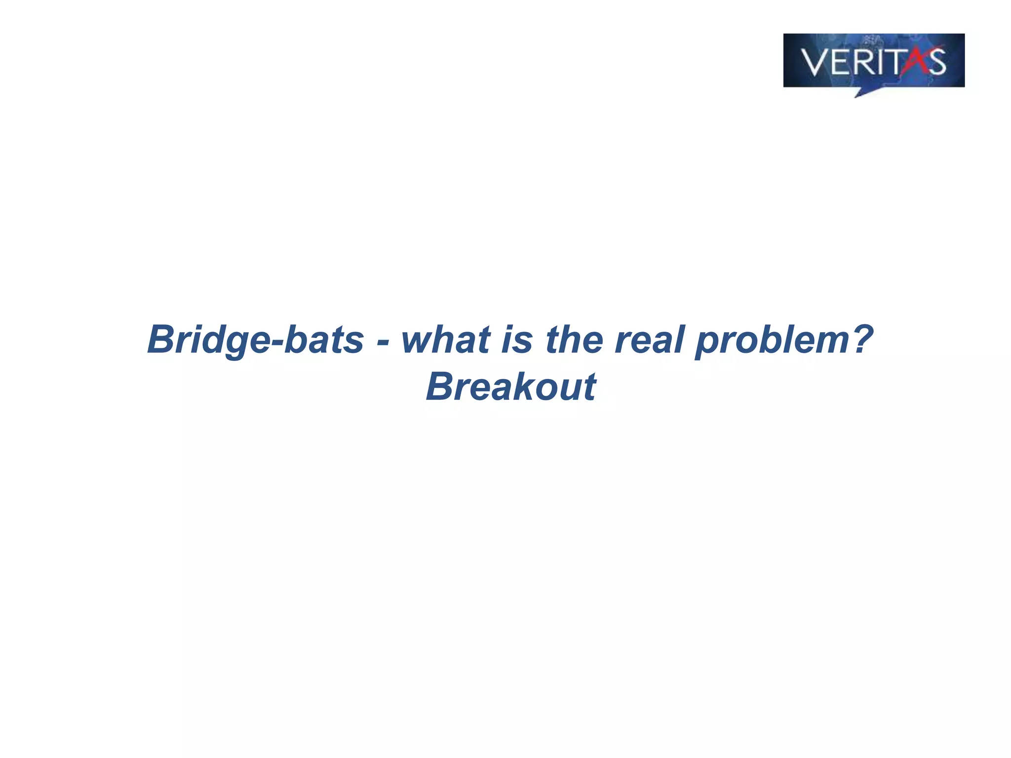 Bridge-bats - what is the real problem?
Breakout
 