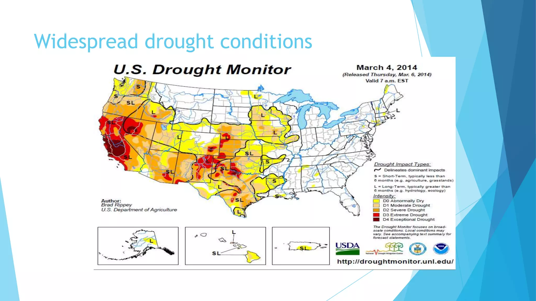 Widespread drought conditions
 